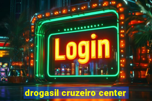 drogasil cruzeiro center